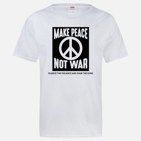 THE MAKE PEACE NOT WAR T-SHIRT