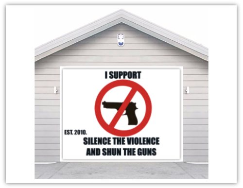 THE SILENCE THE VIOLENCE AND SHUN THE GUNS GARAGE DOOR COVER