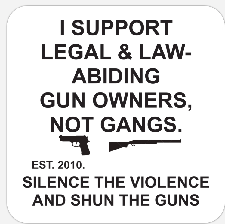 THE I SUPPORT LEGAL AND LAW ABIDING GUN OWNERS, NOT GANGS. COLLECTION