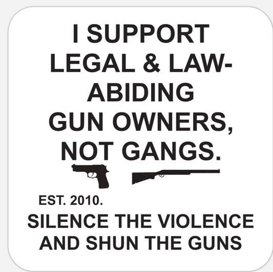 THE I SUPPORT LEGAL AND LAW ABIDING GUN OWNERS, NOT GANGS. COLLECTION