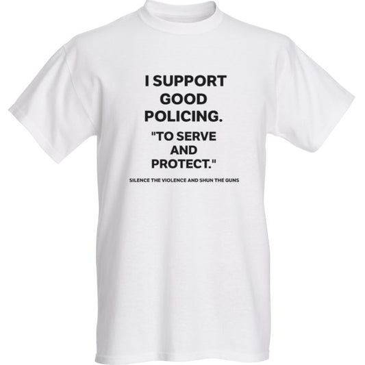 THE I SUPPORT GOOD POLICING T-SHIRT