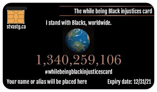 THE WHILE BEING BLACK INJUSTICES CARD