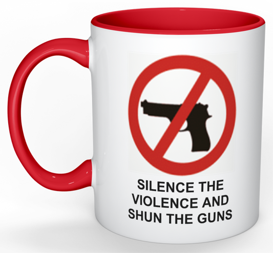 THE SILENCE THE VIOLENCE AND SHUN THE GUNS COFFEE MUG